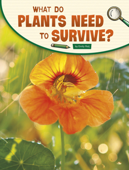 Hardcover What Do Plants Need to Survive? Book