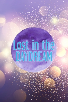 Lost In The Daydream: Notebook Journal Composition Blank Lined Diary Notepad 120 Pages Paperback Purple Light Glitter Day Dream