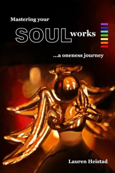 Paperback Mastering your SOULworks: a oneness journey Book