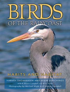 Hardcover Birds of the Raincoast: Habits and Habitat Book