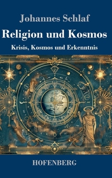 Religion und Kosmos: Krisis, Kosmos und Erkenntnis (German Edition)
