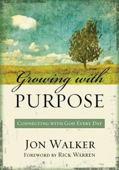 Hardcover Growing with Purpose: Connecting with God Every Day Book