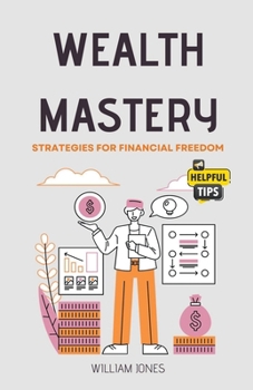 Paperback Wealth Mastery: Strategies for Financial Freedom Book