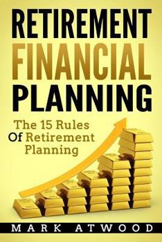 Paperback Retirement Financial Planning: The 15 Rules Of Retirement Planning Book