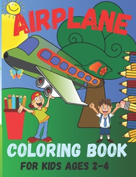 Paperback Airplane coloring book for kids ages 2-4: Fun, Easy and Comfortable Book