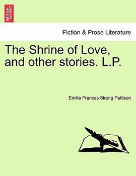 Paperback The Shrine of Love, and Other Stories. L.P. Book