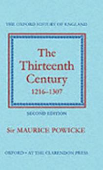 The Thirteenth Century, 1216 – 1307 - Book #4 of the Oxford History of England