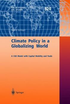 Hardcover Climate Policy in a Globalizing World: A Cge Model with Capital Mobility and Trade Book
