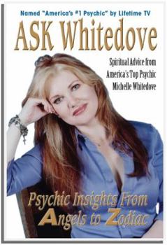 Paperback Ask Whitedove: Spiritual Advice from Americas Top Psychic Book