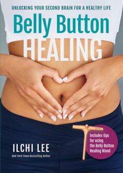 Paperback Belly Button Healing: Unlocking Your Second Brain for a Healthy Life Book