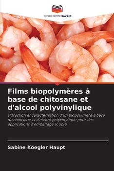 Paperback Films biopolymères à base de chitosane et d'alcool polyvinylique [French] Book