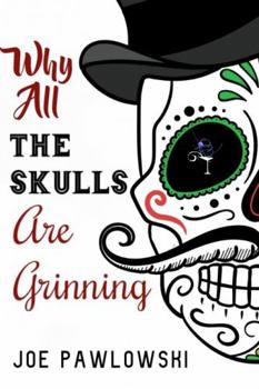 Paperback Why All the Skulls Are Grinning Book