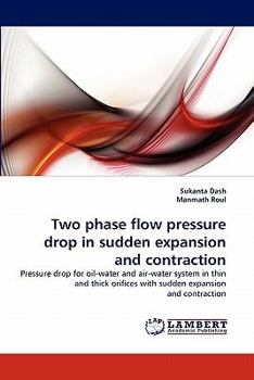Paperback Two Phase Flow Pressure Drop in Sudden Expansion and Contraction Book