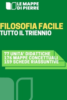 Paperback Filosofia Facile - Tutto Il Triennio: Dai Greci AI Contemporanei [Italian] Book