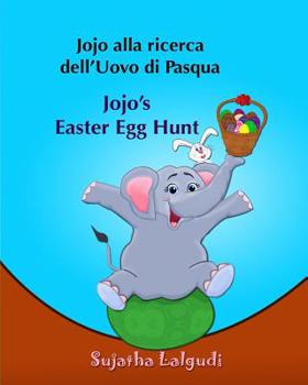 Paperback Libri per bambini: Jojo alla ricerca dell'Uovo di Pasqua. Jojo's Easter Egg Hunt: Libro illustrato per bambini.Italiano Inglese (Edizione Book
