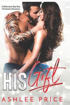 Paperback His Gift: A Billionaire Bad Boy Christmas Romance Book