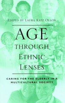 Paperback Age through Ethnic Lenses: Caring for the Elderly in a Multicultural Society Book