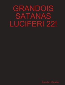 Paperback Grandois Satanas Luciferi 22! Book