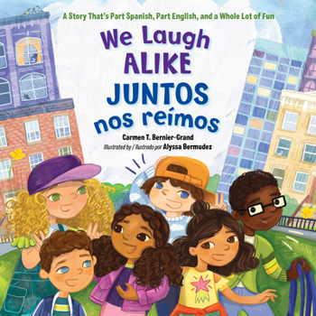 Paperback We Laugh Alike / Juntos Nos Reímos: A Story That's Part Spanish, Part English, and a Whole Lot of Fun Book
