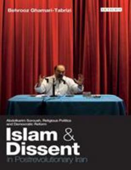 Paperback Islam and Dissent in Postrevolutionary Iran: Abdolkarim Soroush, Religious Politics and Democratic Reform Book