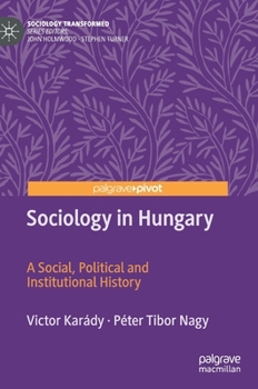 Hardcover Sociology in Hungary: A Social, Political and Institutional History Book