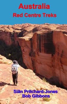 Paperback Australia: Red Centre Treks: Uluru (Ayers Rock), Kata Tjuta (the Olgas) and Watarrka (Kings Canyon) Book