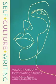 Paperback Self+Culture+Writing: Autoethnography for/as Writing Studies Book