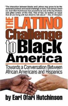 Hardcover The Latino Challenge to Black America: Towards a Conversation Between African Americans and Hispanics Book