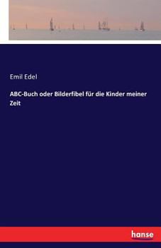 Paperback ABC-Buch oder Bilderfibel für die Kinder meiner Zeit [German] Book