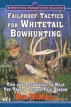 Hardcover Failproof Tactics for Whitetail Bowhunting: Tips and Techniques to Help You Take a Trophy This Season Book