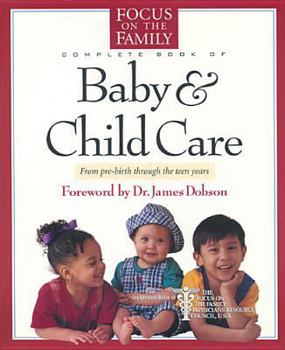 Hardcover Complete Book of Baby & Child Care: From Pre-Birth Through the Teen Years Book