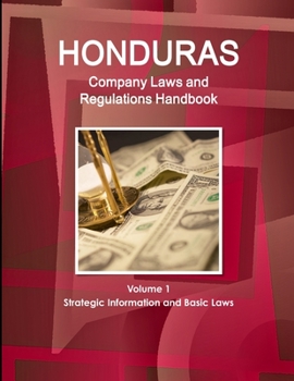 Paperback Honduras Company Laws and Regulations Handbook Volume 1 Strategic Information and Basic Laws Book