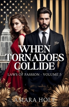 When Tornadoes Collide (Laws of Passion)