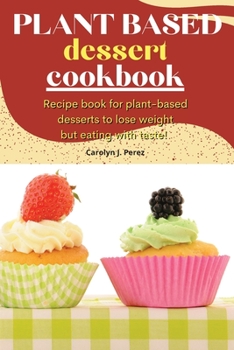 Paperback Plant-Based Dessert Cookbook Book