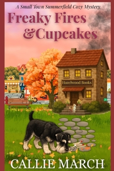 Paperback Freaky Fires and Cupcakes: A Small Town Summerfield Cozy Mystery Book