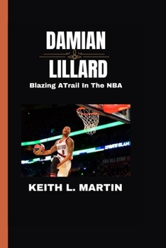 Paperback Damian Lillard: Blazing A Trail In The NBA Book
