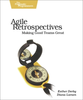 Paperback Agile Retrospectives: Making Good Teams Great Book