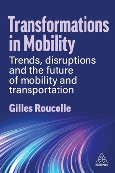 Hardcover Transformations in Mobility: Trends, Disruptions and the Future of Mobility and Transportation Book