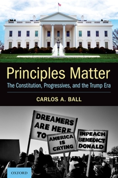 Hardcover Principles Matter: The Constitution, Progressives, and the Trump Era Book