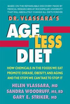 Paperback Dr. Vlassara's Age-Less Diet: How Chemicals in the Foods We Eat Promote Disease, Obesity, and Aging and the Steps We Can Take to Stop It Book
