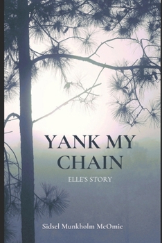 Paperback Yank My Chain: Elle's Story Book