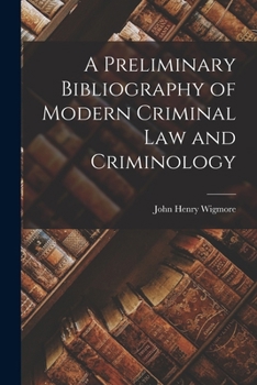 Paperback A Preliminary Bibliography of Modern Criminal Law and Criminology Book