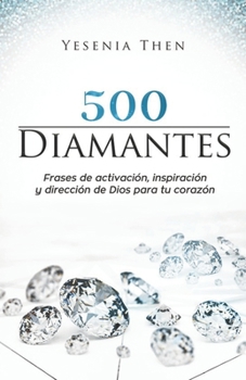 Paperback Diamantes: 500 frases de activación, inspiración, y dirección de Dios para tu corazón [Spanish] Book