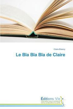 Paperback Le Bla Bla Bla de Claire [French] Book
