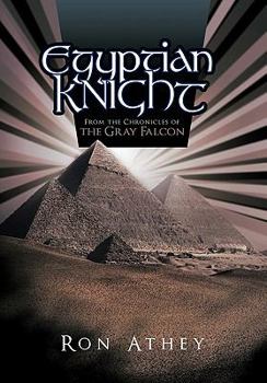 Hardcover Egyptian Knight: From the Chronicles of the Gray Falcon Book