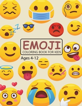Emoji Coloring Book For Kids Ages 4-12: Cute Emoji Coloring Book
