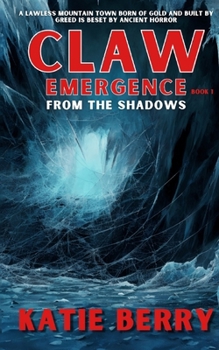 Paperback CLAW Emergence Book 1: From the Shadows Book