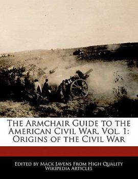 The Armchair Guide to the American Civil War : Origins of the Civil War