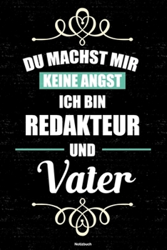 Paperback Du machst mir keine Angst ich bin Redakteur und Vater Notizbuch: Redakteur Journal DIN A5 liniert 120 Seiten Geschenk [German] Book