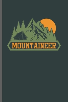 Mountaineer: Cool Mountaineering Lover Hiker Design Sayings Blank Journal Gift (6"x9") Lined Notebook to write in